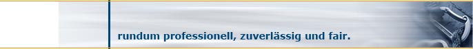 rundum professionell, zuverlässig und fair